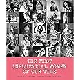 The Most Influential Women of Our Time