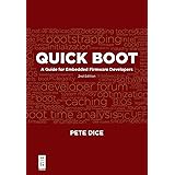 Quick Boot: A Guide for Embedded Firmware Developers, Second Edition