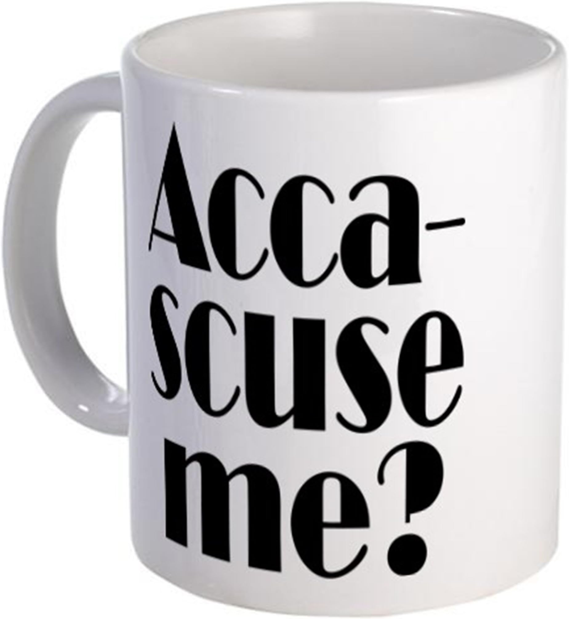 Unique Novelty Mug-Acca-scuse Me Small Mug