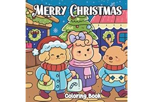 Merry Christmas Coloring Book: Cute, Cozy and Bold Designs For Kids, Teens and Adults with Adorable Characters for Holiday Re
