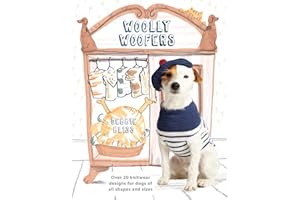 Woolly Woofers: Over 20 Knitwear Designs for Dogs of All Shapes and Sizes