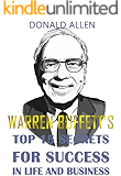 Warren Buffett's Top 15 Secrets For Success In Life And Business: Rationed Short Guide For Mature Minds That Seek Good Advice And Not To Be Lectured