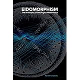 Eidomorphism: The Philosophy of Ontological Mathematics