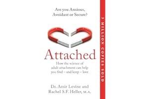 Attached: Are you Anxious, Avoidant or Secure? How the science of adult attachment can help you find – and keep – love