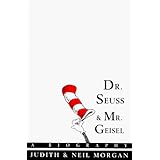 Dr. Seuss & Mr. Geisel: A Biography