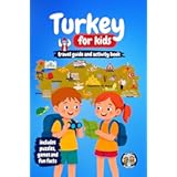Turkey for Kids - Travel Guide and Activity Book: Discover Turkish Culture, History, Landmarks and Traditions through Games, Puzzles and Fun Facts (Junior Globetrotters)