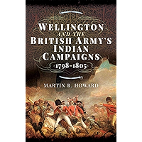 Wellington and the British Army's Indian Campaigns 1798 - 1805 book cover