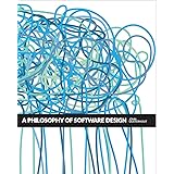 A Philosophy of Software Design, 2nd Edition
