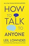 How to Talk to Anyone: 92 Little Tricks for Big Success in Relationships