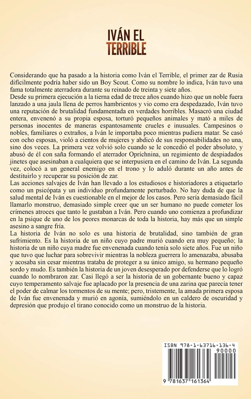 Ivan El Terrible Una Guia Fascinante Del Primer Zar De Rusia Y Su Impacto En La Historia De Rusia Spanish Edition History Captivating 9781637161364 Amazon Com Books