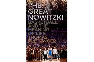 The Great Nowitzki: Basketball and the Meaning of Life