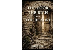 The poor, The rich, and The Idealist