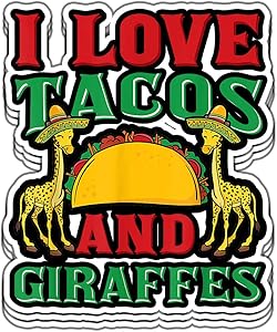 Armyco I Love Tacos and Giraffes Cinco de Mayo Mexican Food Gift Vinyl Stickers, Laptop Decal, Water Bottle Sticker (Set of 3 Stickers 4x4)