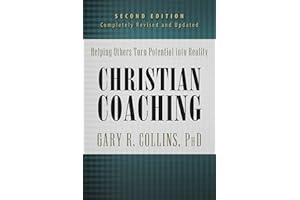 Christian Coaching, Second Edition: Helping Others Turn Potential into Reality (Walking with God)