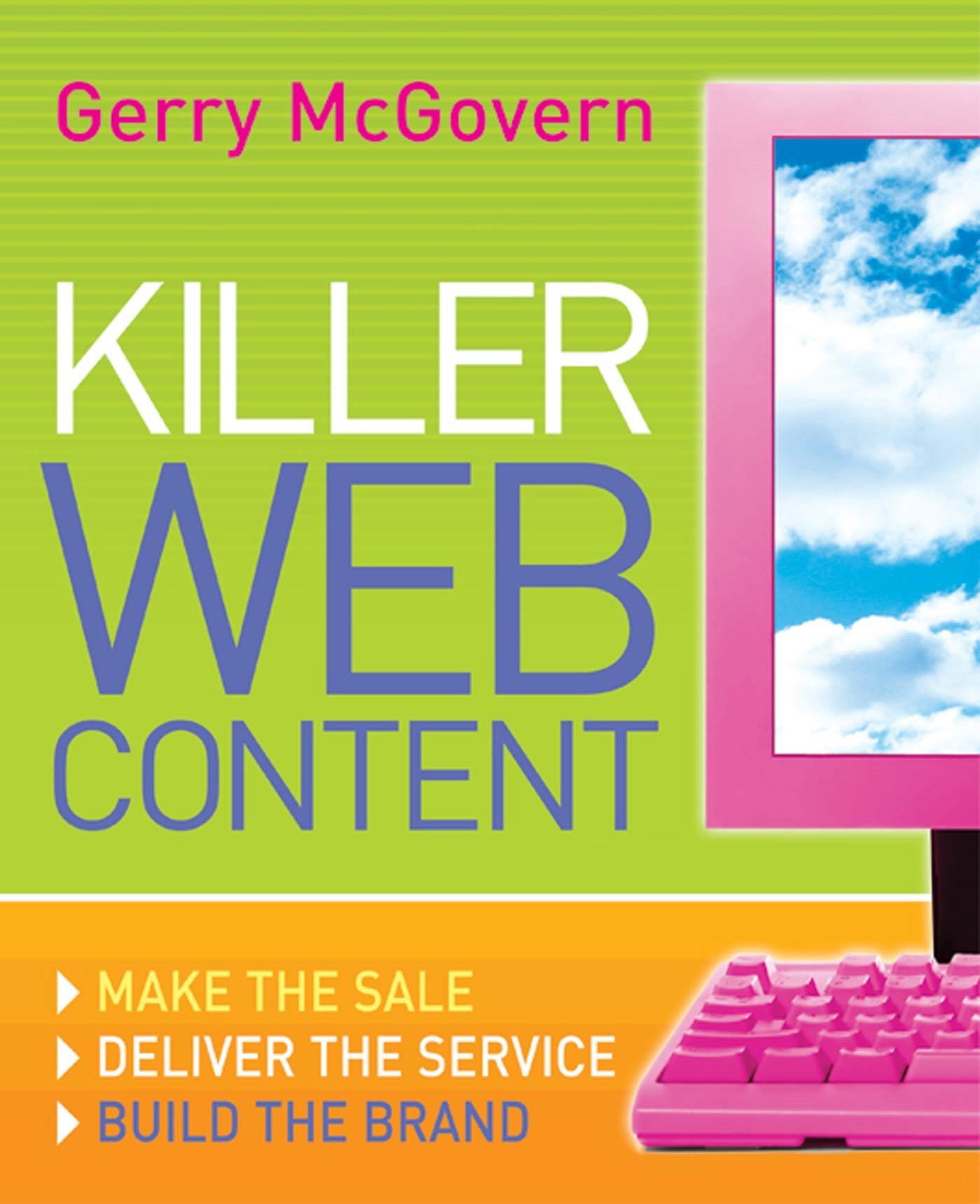 [- Killer Web Content: Make the Sale, Deliver the Service, Build the Brand -]