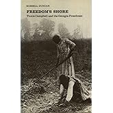 Freedom's Shore: Tunis Campbell and the Georgia Freedmen (Brown Thrasher Books)
