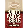 The Dirty Parts of the Bible: A Novel