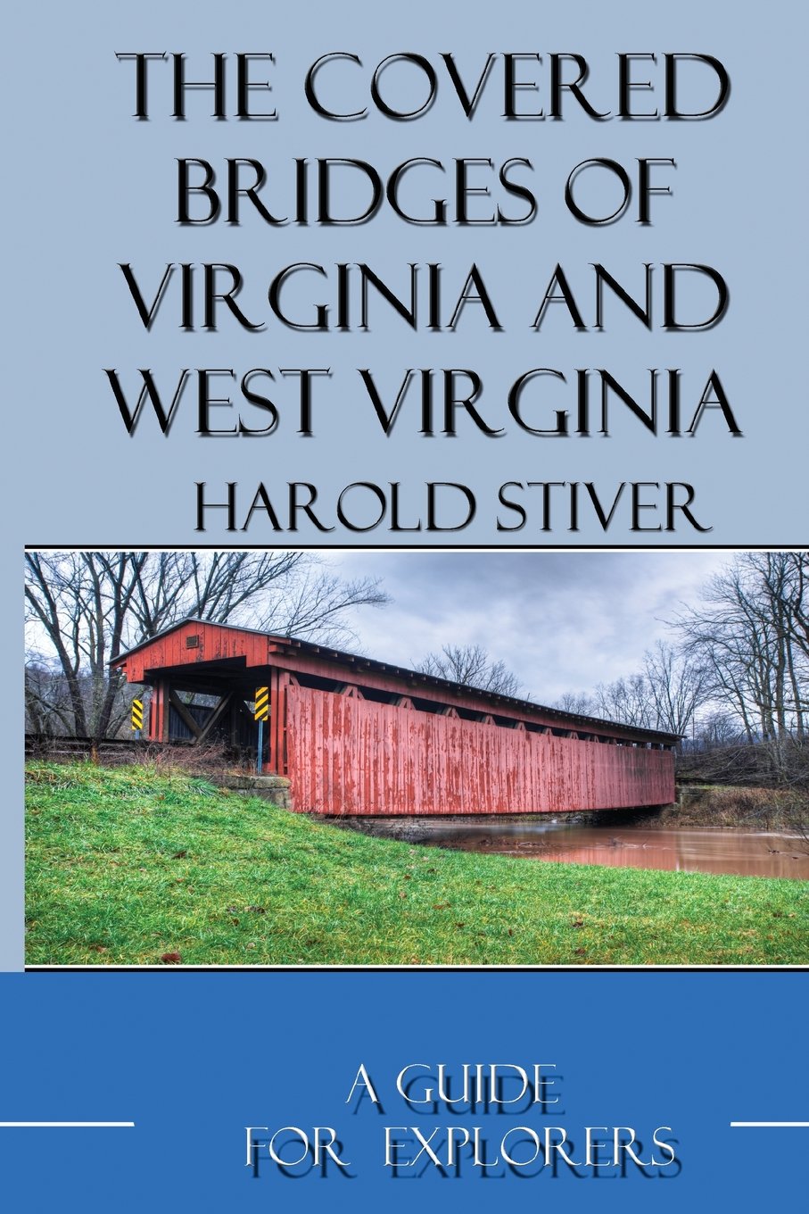 Covered Bridges Of Virginia And West Virginia B W Harold E