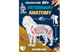 Veterinary Anatomy Coloring Book: 50+ Premium Animal Illustrations: Accelerate Your Understanding of Animal Physiology, The U