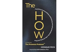 The How: A guide to transcending overthinking and self-protection for a life of clarity and flow