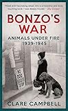 Bonzo's War: Animals Under Fire 1939 -1945