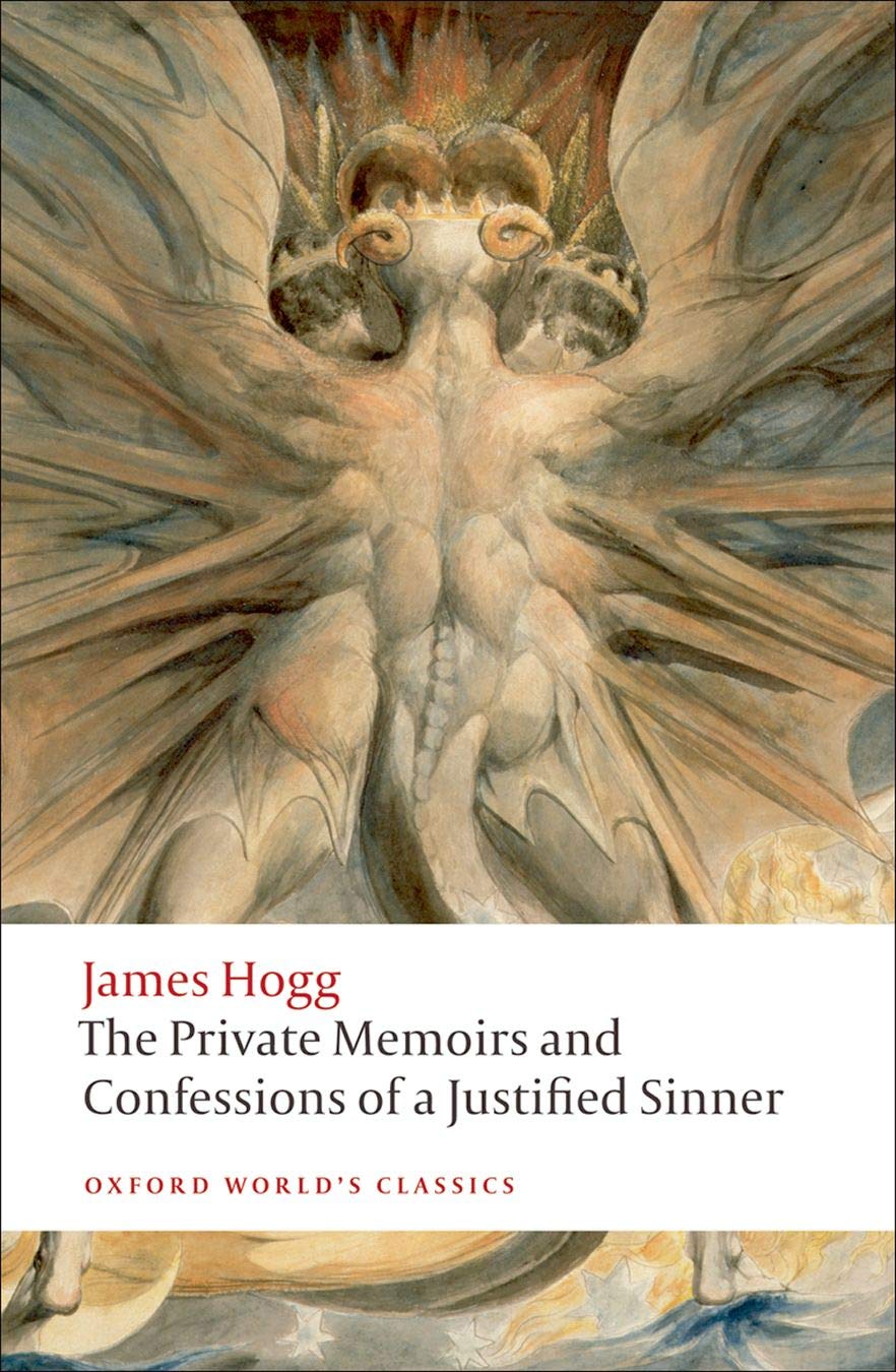 Amazon Com The Private Memoirs And Confessions Of A Justified Sinner Oxford World S Classics 9780199217953 Hogg James Duncan Ian Books