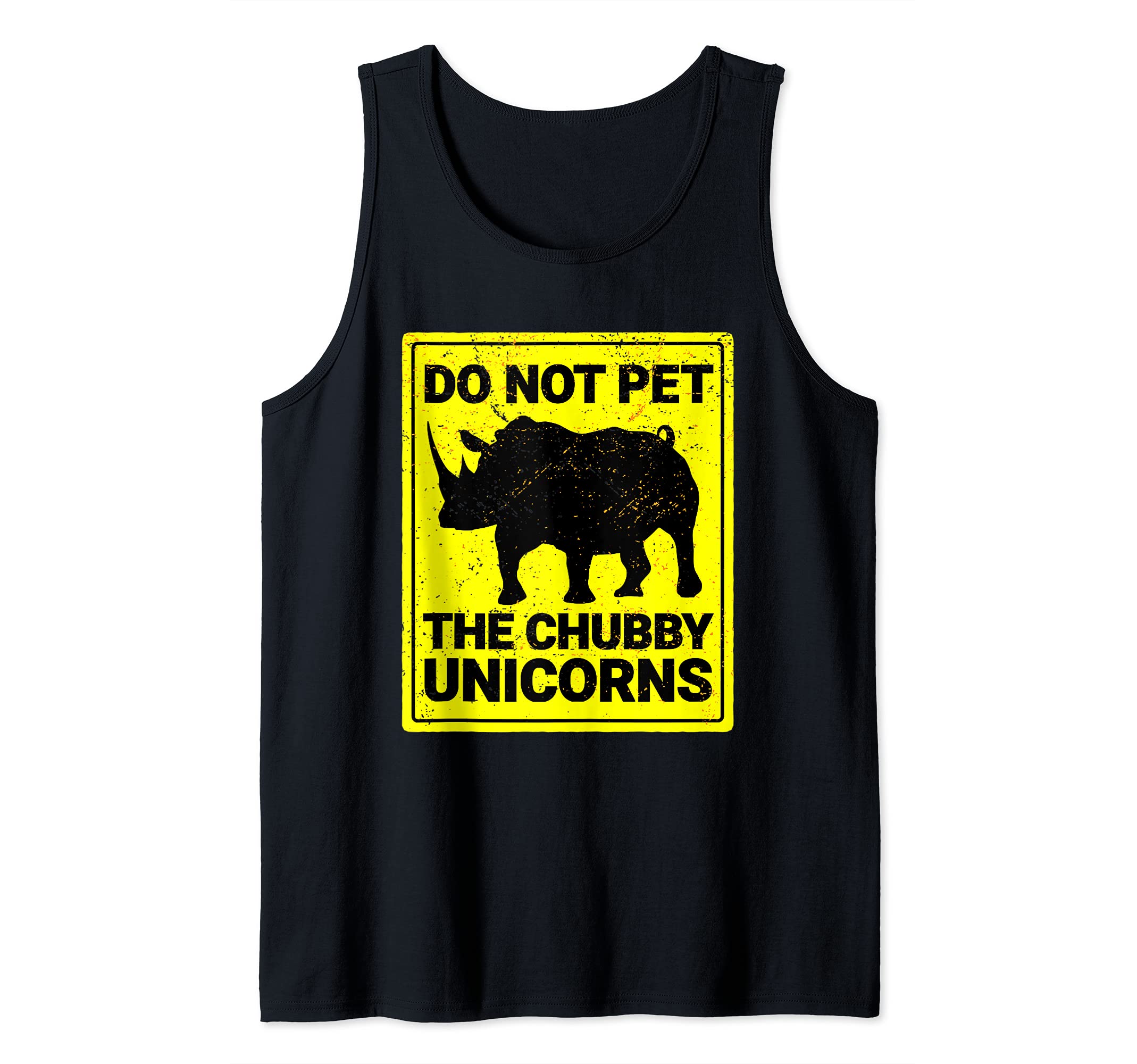 Do Not Pet The Chubby Unicorns Funny Rhino Sign Tank Top