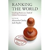 Ranking the World: Grading States as a Tool of Global Governance
