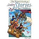 The Writer's Guide to Crafting Stories for Children