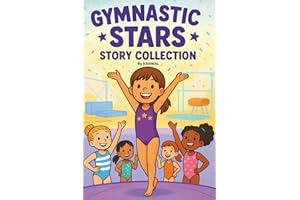 Gymnastic Stars Story Collection: Ten Inspiring Gymnastics Stories for Girls Ages 6–8