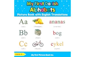 My First Danish Alphabets Picture Book with English Translations: Bilingual Early Learning & Easy Teaching Danish Books for K