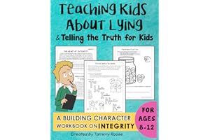 Teaching Kids About Lying and Telling the Truth for Kids: a Building Character Workbook on Integrity for Ages 8-12