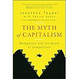 The Myth of Capitalism: Monopolies and the Death of Competition