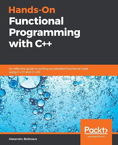 Download Hands-On Functional Programming with C++: An effective guide to writing accelerated functional code using C++17 and C++20 PDF