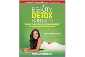 The Beauty Detox Solution: Eat Your Way to Radiant Skin, Renewed Energy and the Body You've Always Wanted – A Celebrity Beaut