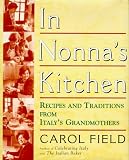 In Nonna's Kitchen: Recipes and Traditions from Italy's Grandmothers In Nonna's Kitchen: Recipes and Traditions from Italy's Grandmothers