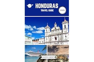 Honduras Travel Guide 2025: Dive into Ancient Mysteries, Pristine Beaches, Vibrant Culture, and Untamed Adventures of Central