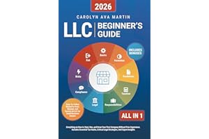 LLC Beginner's Guide [All-in-1]: Everything on How to Start, Run, and Grow Your First Company Without Prior Experience. Inclu