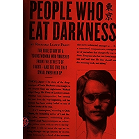 People Who Eat Darkness: The True Story of a Young Woman Who Vanished from the Streets of Tokyo--and the Evil That… book cover