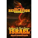 Revelation Volume One: Judgment On First-Century Israel