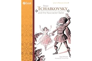 Peter Tchaikovsky and the Nutcracker Ballet (Great Musicians Series)