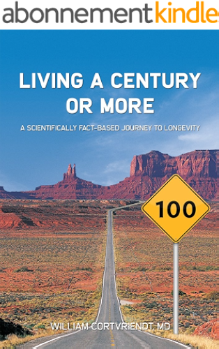 Download Living a Century or More: A Scientifically Fact-Based Journey to Longevity (English Edition) PDF