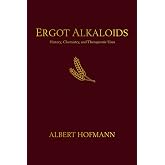 Ergot Alkaloids: Their History, Chemistry, and Therapeutic Uses