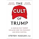 The Cult of Trump: A Leading Cult Expert Explains How the President Uses Mind Control