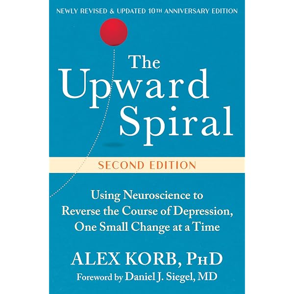 The Upward Spiral: Using Neuroscience to Reverse the Course of