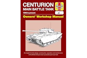 Centurion Main Battle Tank: 1946 to present (Owners' Workshop Manual)