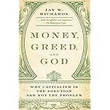 Money, Greed, and God: Why Capitalism Is the Solution and Not the Problem