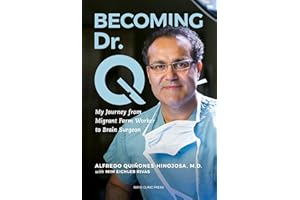 Becoming Dr. Q: My Journey from Migrant Farm Worker to Brain Surgeon