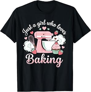 Just A Girl Who Loves Baking Cute Pastry Chef Culinary Baker T-Shirt