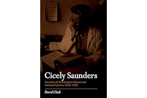 Cicely Saunders, founder of the hospice movement: Selected letters 1959 - 1999